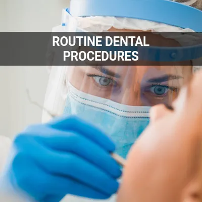 routine dental procedures cleaning exam