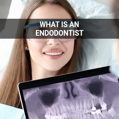 what is an endodontist root canal specialist